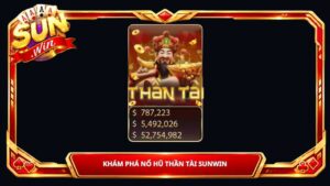 Khám Phá Nổ Hũ Thần Tài Sunwin