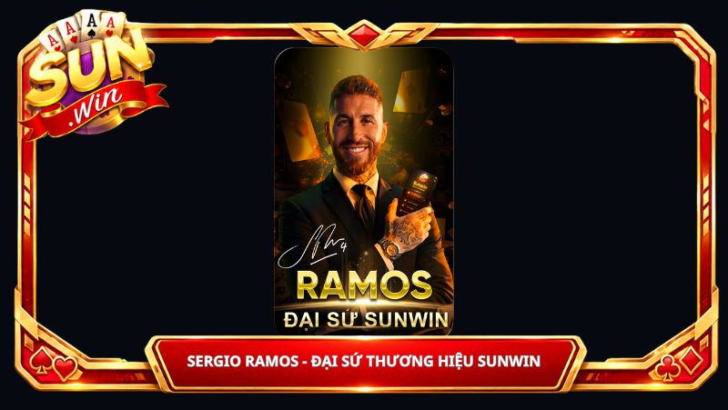Sergio Ramos - Đại sứ thương hiệu sunwin